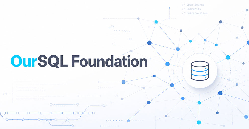 OurSQL Foundation Gives MySQL Community an Independent Voice